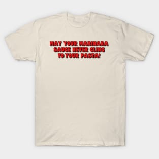 May Your Marinara Sauce... T-Shirt